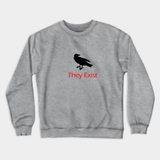 They exist Crewneck Sweatshirt